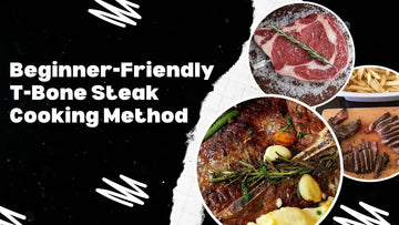 Beginner-Friendly T-Bone Steak Cooking Method