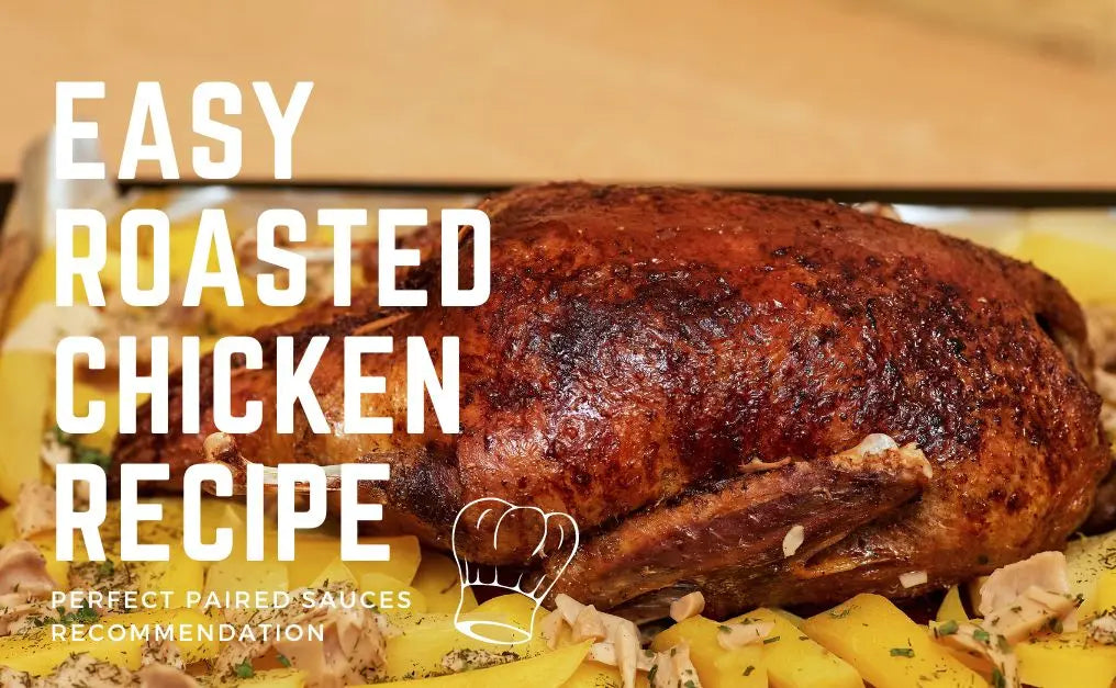 Easy Roasted Chicken Recipe & Perfect Paired Sauces Recommendation