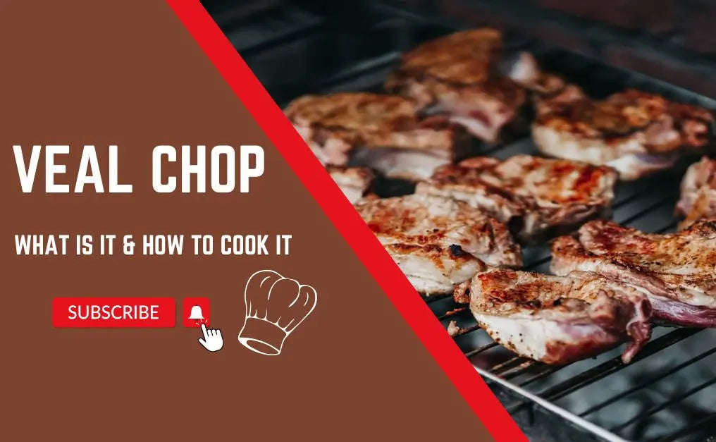 Veal Chop: What Is It & How to Cook It, 3 Easy Recipes Included